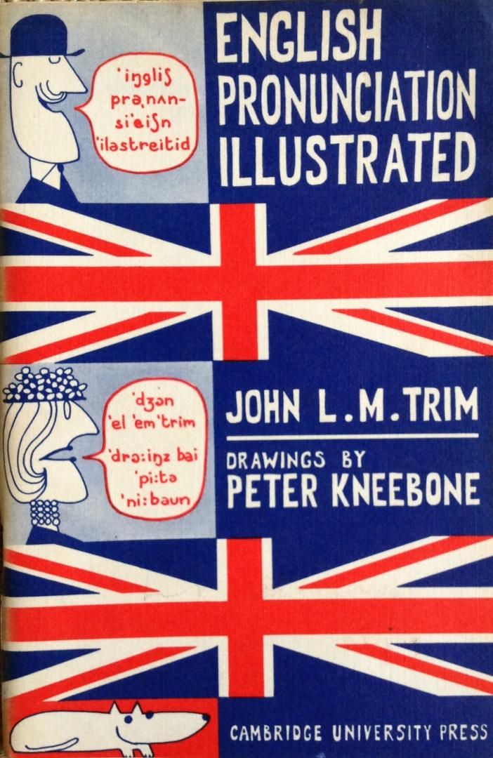 Trim, John L.M. (Drawings by Peter Kneebone) - English Pronunciation Illustrated