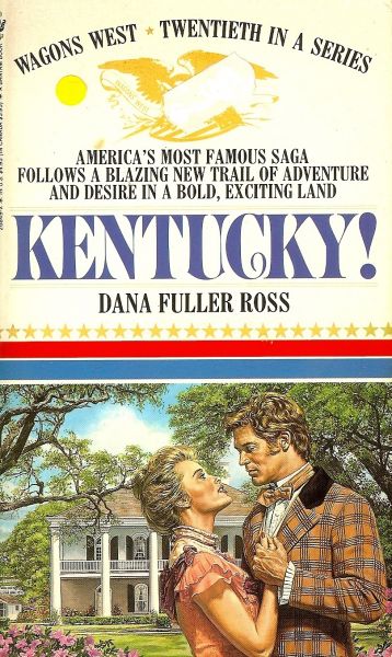 Ross, Dana Fuller - Kentucky! / Wagon West 20