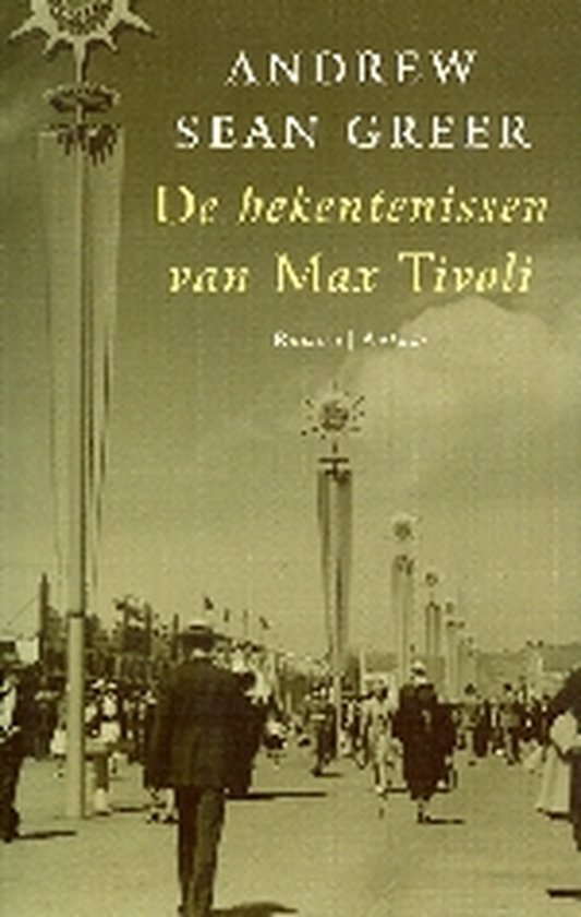 Greer, A.S. - Bekentenissen Van Max Tivoli