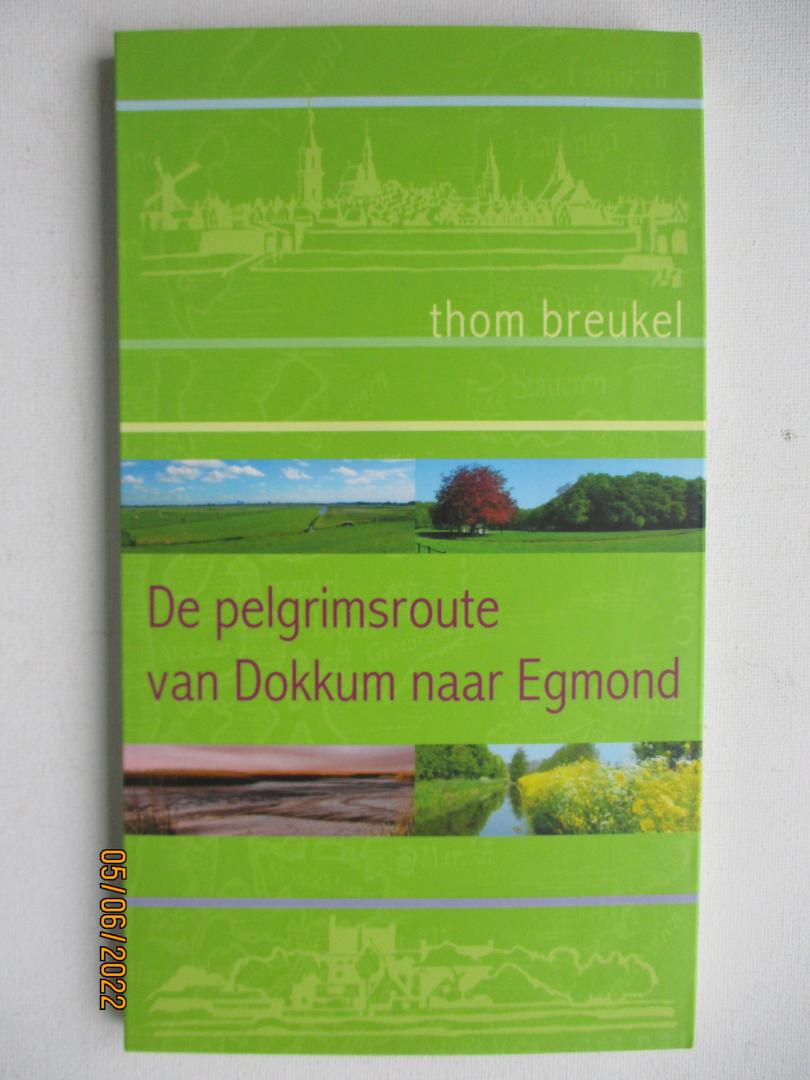 Thom Breukel - Het pelgrimspad van Dokkum naar Egmond