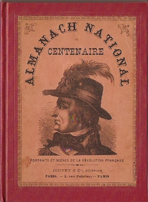 NN - Almanach National du Centenaire -- portraits et scenes de la révolution francaise