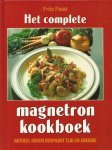 Faist, Fritz - Het complete magnetron kookboek - aktueel koken bespaart tijd en energie