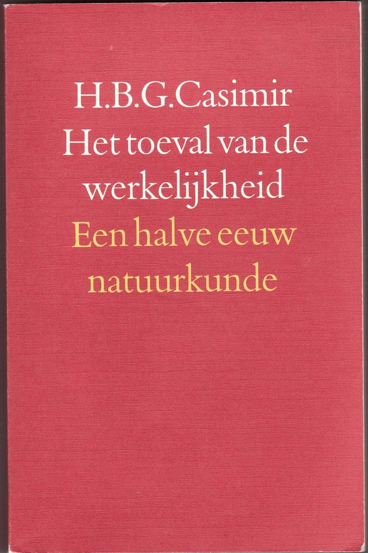 Casimir, H.B.G. - Het toeval van de werkelijkheid