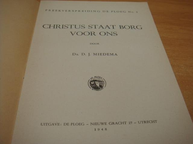 Miedema, D.J - Christus staat borg voor ons - Preekverspreiding De Ploeg nr 2