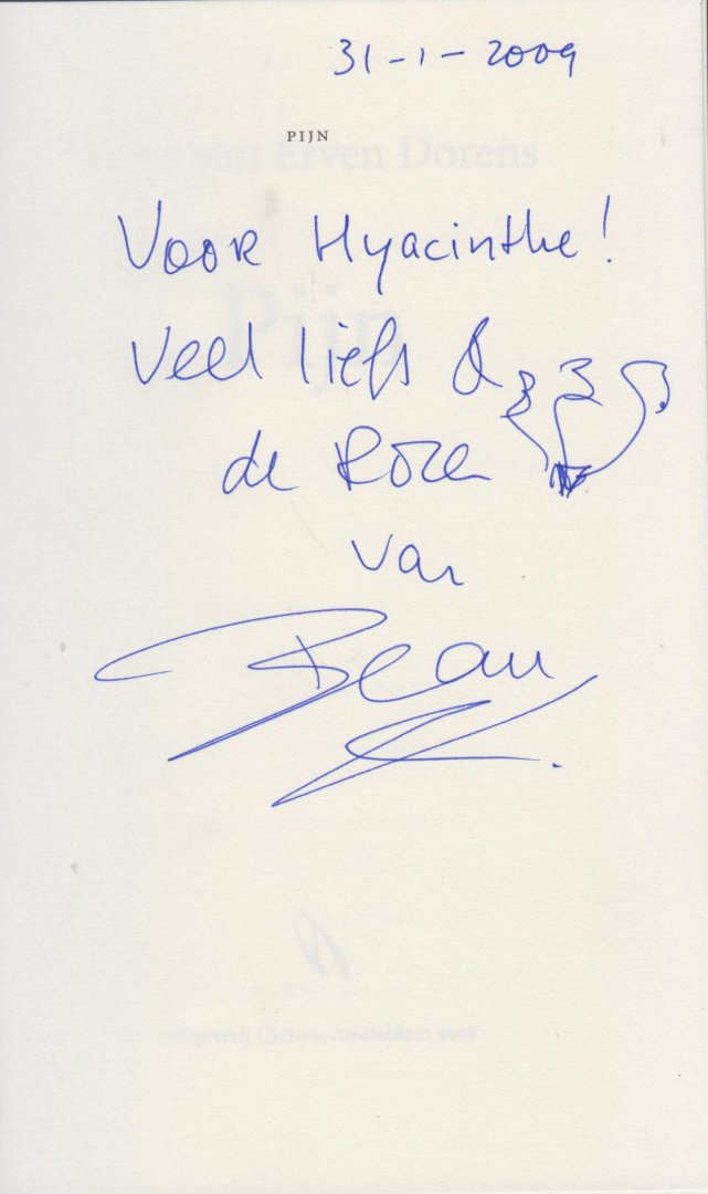 Erven Dorens (Haarlem, 24 december 1970), Beau Noël van - Pijn -  Pijn is een rollercoaster die door middel van het hysterische bestaan van een overspannencopywriter de volslagen doorgedraaide maatschappij in het begin van de eenentwintigste eeuw blootlegt.