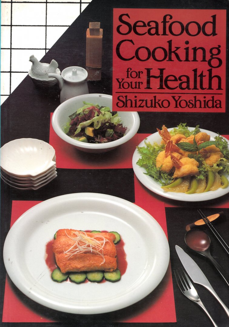 Yoshida, Shizuko - Seafood Cooking for Your Health