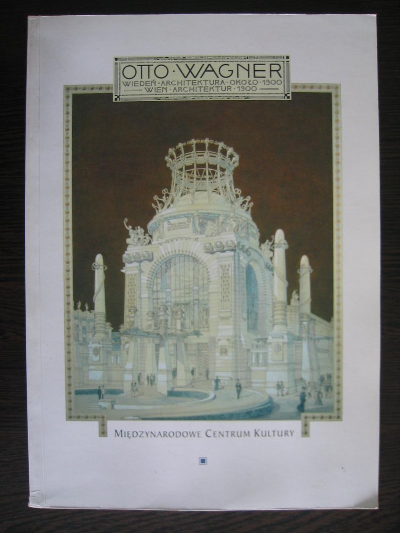 Jadwiga Grell - Otto Wagner / Wien architektur 1900