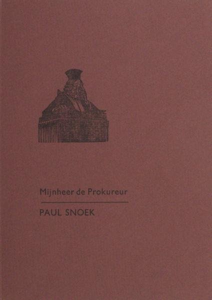 Snoek, Paul. - Mijnheer de Prokureur.