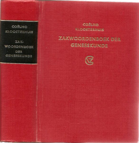 Coelho, M.B.  en G. Kloosterhuis Arts - Zakwoordenboek der geneeskunde 13e druk  .. bevattende de meeste in de geneeskunde voorkomende uitheemse en Nederlandse woorden, uitdrukkingen, afkortingen enz .
