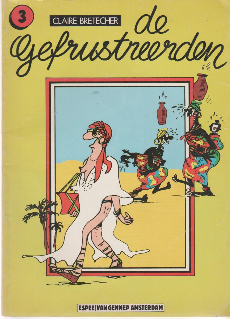 Bretecher,Claire - de Gefrustreerden deel 3