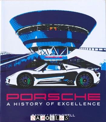 Randy Leffingwell - Porsche. A history of excellence