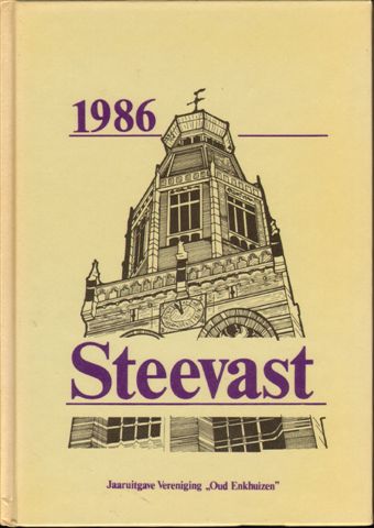 Diverse auteurs - Steevast 1986, Jaaruitgave van Vereniging Oud Enkhuizen, hardcover, goede staat