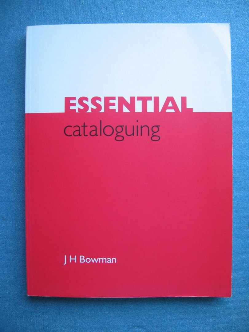 Bowman, J. H. - Essential cataloging