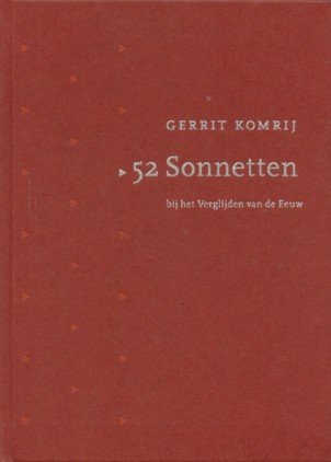 Komrij, Gerrit - 52 Sonnettten bij het verglijden van de eeuw.