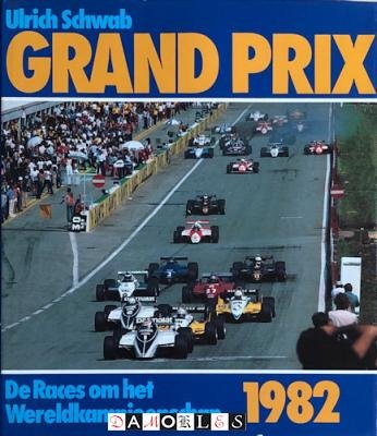 Ulrich Schwab - Grand Prix 1982. De Races om het Wereldkampioenschap