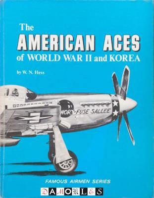 W.N. Hess - The American Aces of World War II and Korea