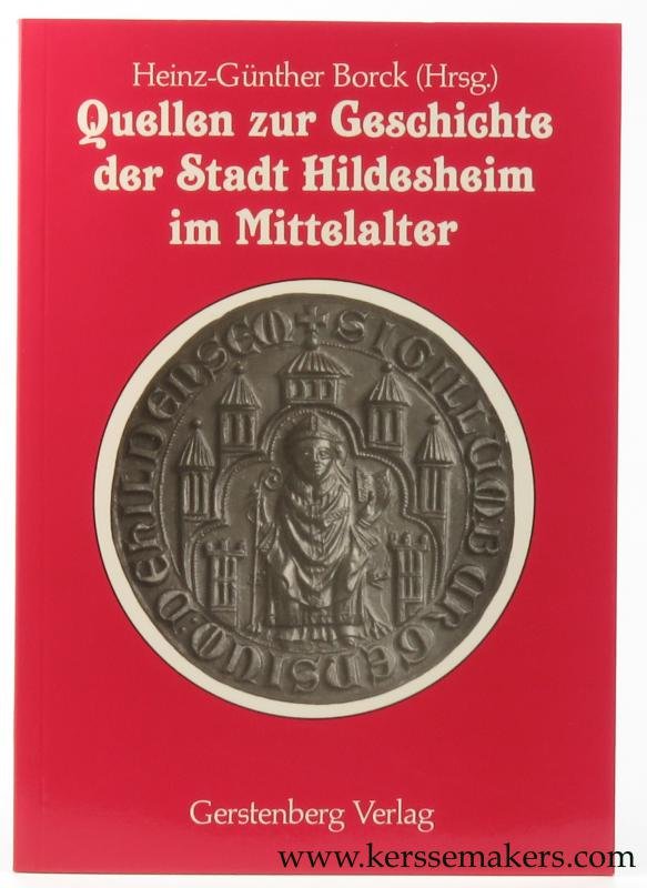 Borck, Heinz-Günther (ed.). - Quellen zur Geschichte der Stadt Hildesheim im Mittelalter.