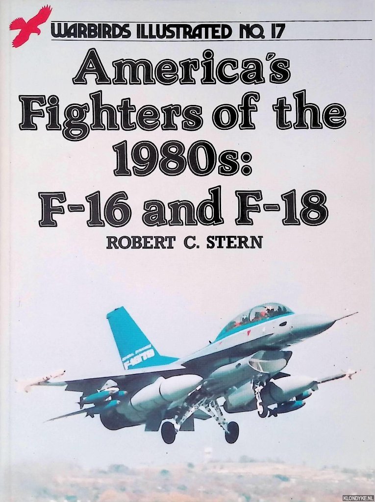 Stern, Robert Cecil - America's Fighters of the 1980s, F16 and F18