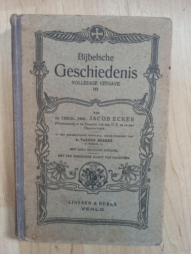 Ecker, Jacob, vertaling A. van der Heeren - Bijbelsche geschiedenis, volledige uitgave III