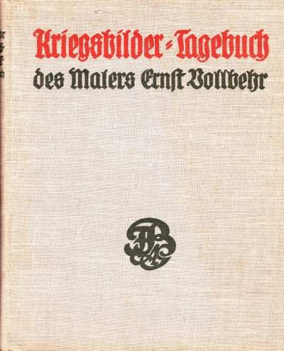 Ernst Vollbehr - Kriegsbilder-Tagebuch Des Malers Ernst Vollbehr