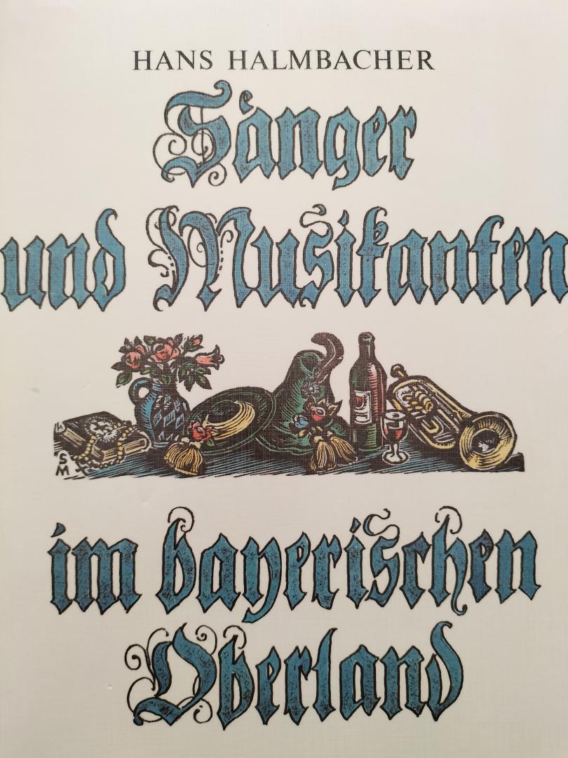 Halmbacher, Hans - Sänger und Musikanten im bayerischen Oberland