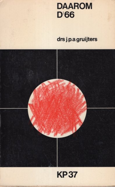 Gruijters, J.P.A. - Daarom D'66.