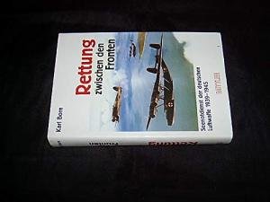 Karl Born - Rettung zwischen den Fronten Seenotdienst der deutschen Luftwaffe 1939 - 1945