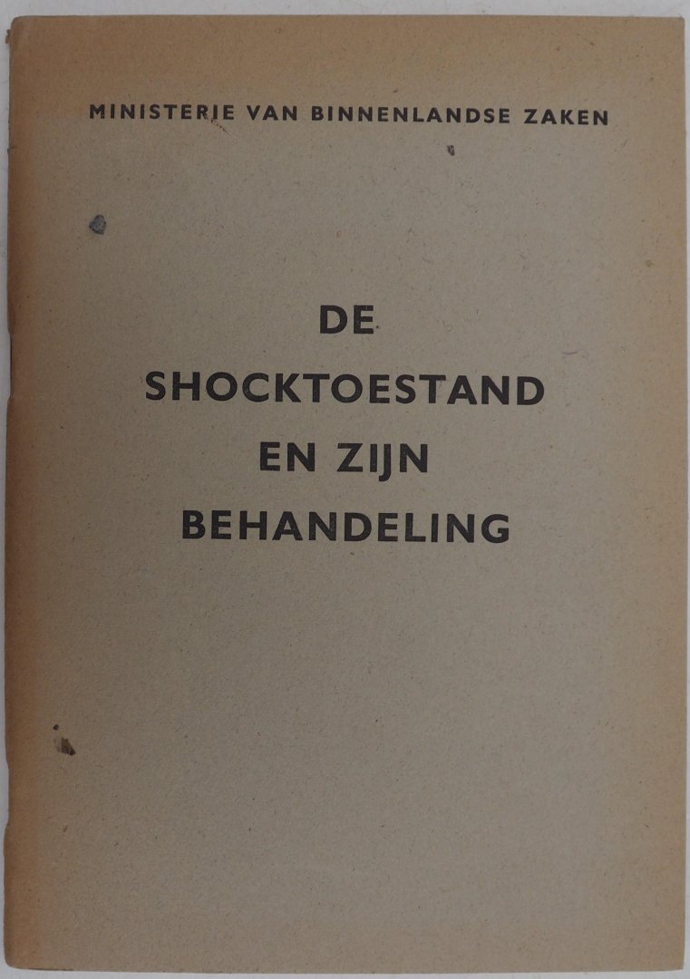 Ministerie van Oorlog - De shocktoestand en zijn behandeling Handleiding voor officieren van gezondheid