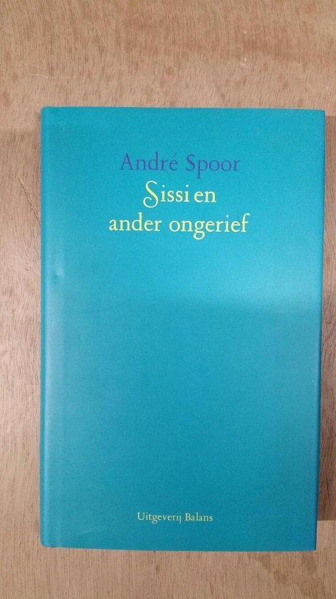 Spoor, A. - Sissi en ander ongerief