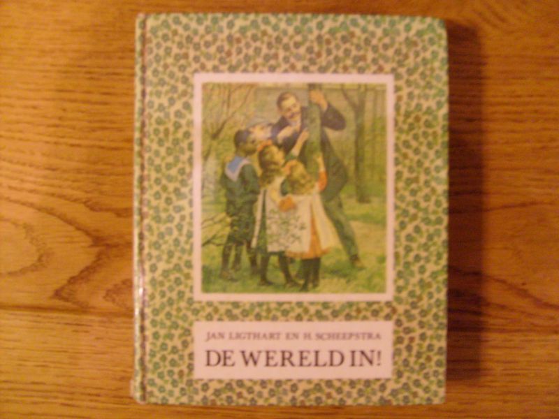 Ligthart Jan en Scheepstra H. - De wereld in!