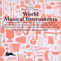 Gandra, Maria da; Neck, Maaike van - World musical instruments + CD-Rom.
