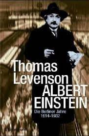 Levenson, Thomas. - Albert Einstein : die Berliner Jahre 1914 - 1932.