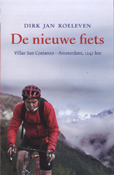Roeleven, Dirk Jan - De nieuwe fiets: Villar San Costanzo-Amsterdam, 1247 km