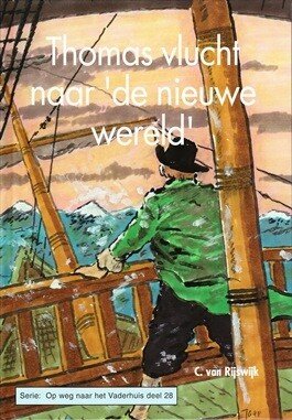 Rijswijk, C. van - 28) Thomas vlucht naar de nieuwe wereld