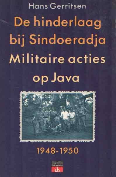 Gerritsen, Hans - De hinderlaag bij Sindoeradja. Militaire acties op Java 1948-1950