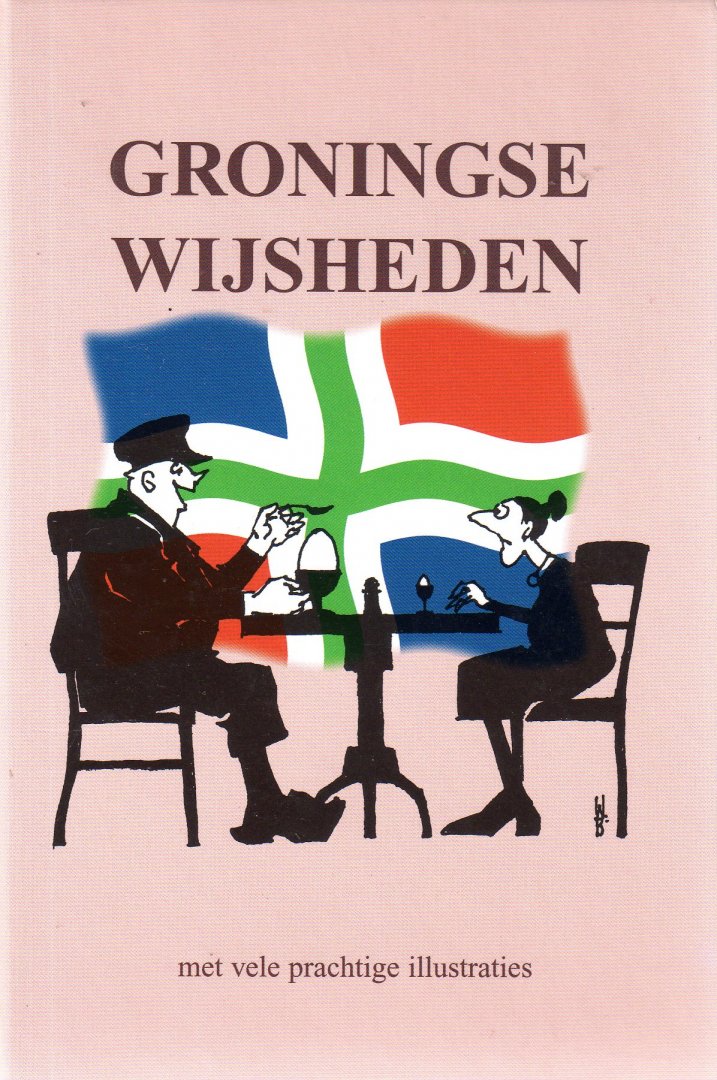 Schreiber, Fré (verzameld door) - Groningse wijsheden