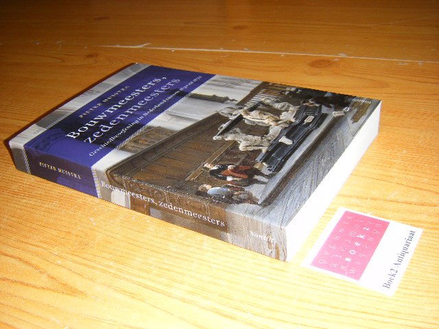 Huistra, Pieter - Bouwmeesters, zedenmeesters. Geschiedbeoefening in Nederland tussen 1830 en 1870