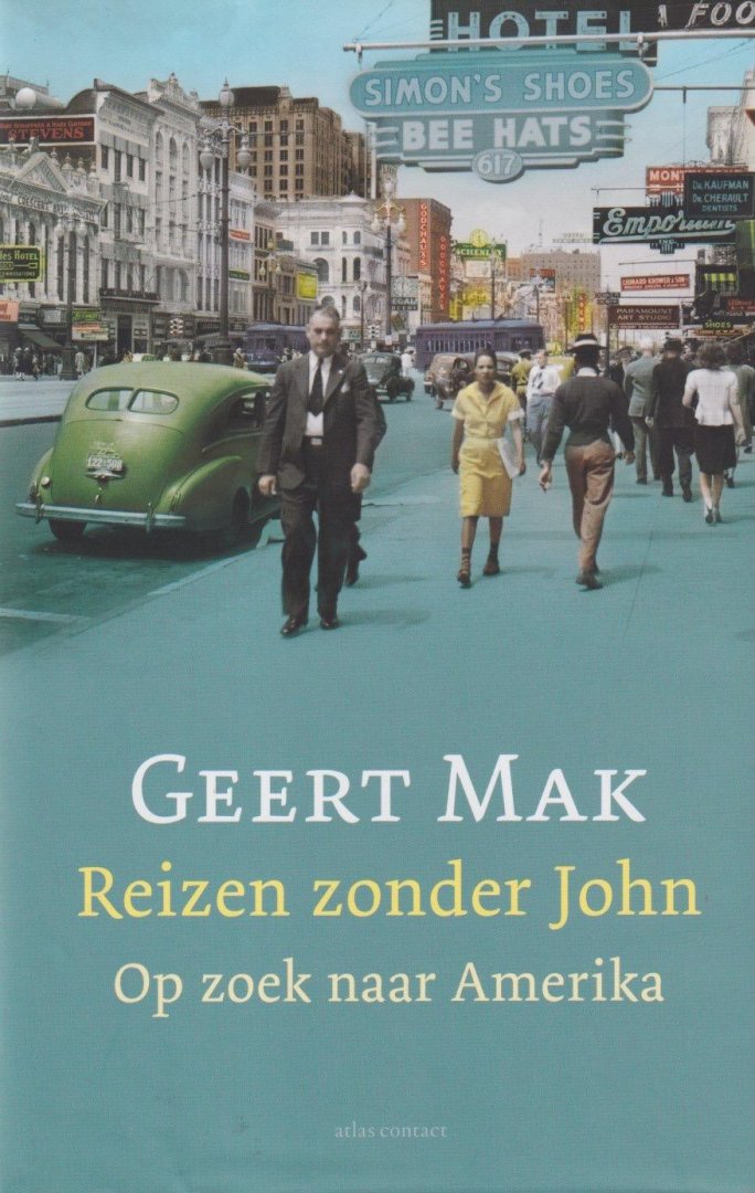 Mak, Geert - Reizen zonder John: Op zoek naar Amerika
