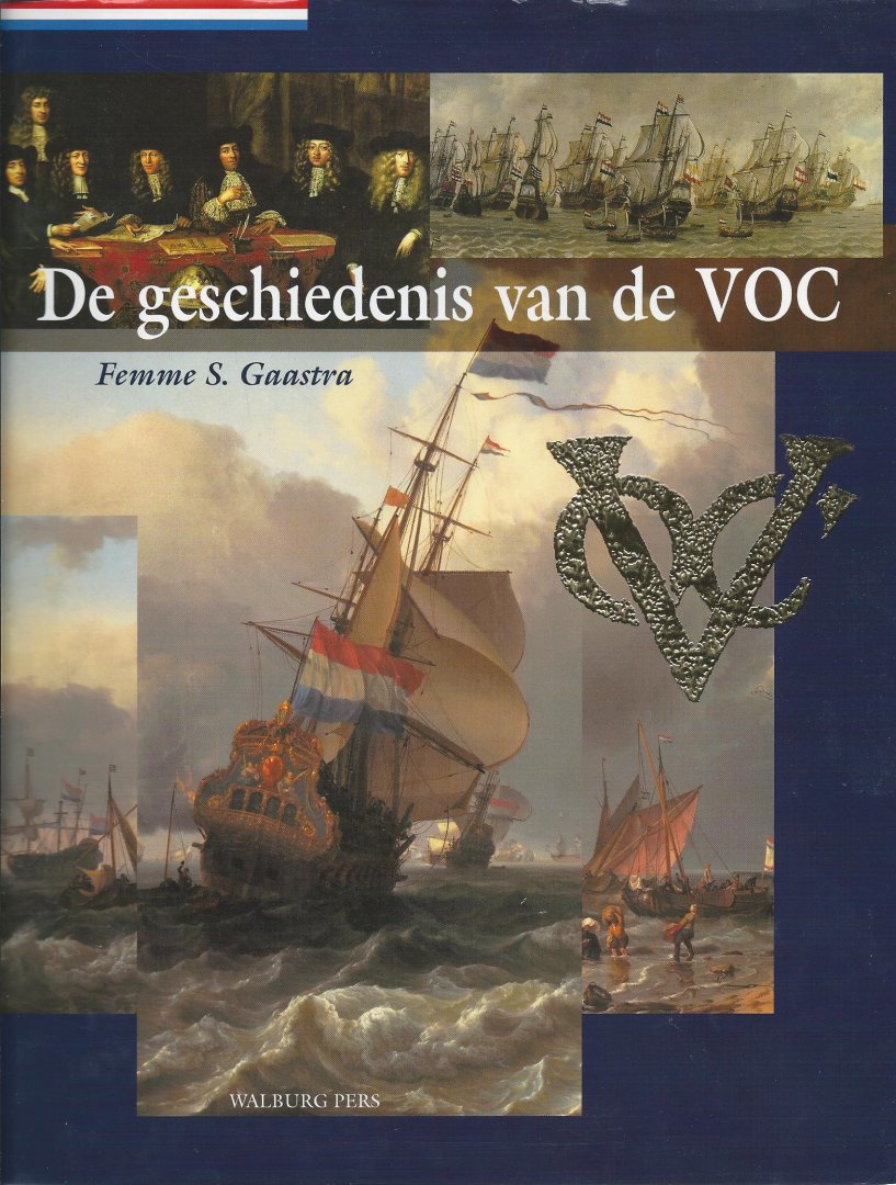 Gaastra, F.S. - De geschiedenis van de VOC