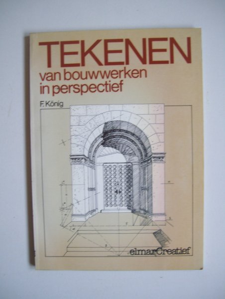 Konig, F. - Tekenen van bouwwerken in perspectief