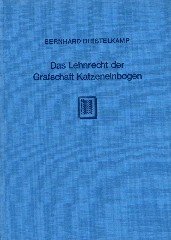 Diestelkamp, Bernhard. - Das Lehnrecht der Grafschaft Katzenenlnbogen (13.Jahrhundert bis 1479) : ein Beitrag zur Geschichte des spätmittelalterichen deutschen Lehnrechts, insbesondere zu seiner Auseinandersetzung mit oberitalienischen Rechtsvorstellungen.