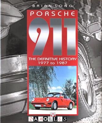 Brian Long - Porsche 911. The Definitive History 1977 to 1987