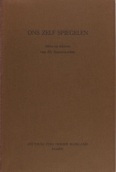 Steenvoorden, Ab. - Ons zelf spiegelen. Etsen en teksten.