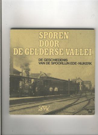 Ramshorst van A / Crebolder ,Gerjan - SPOREN DOOR DE GELDERSE VALLEI Spoorlijn Ede-Nijkerk