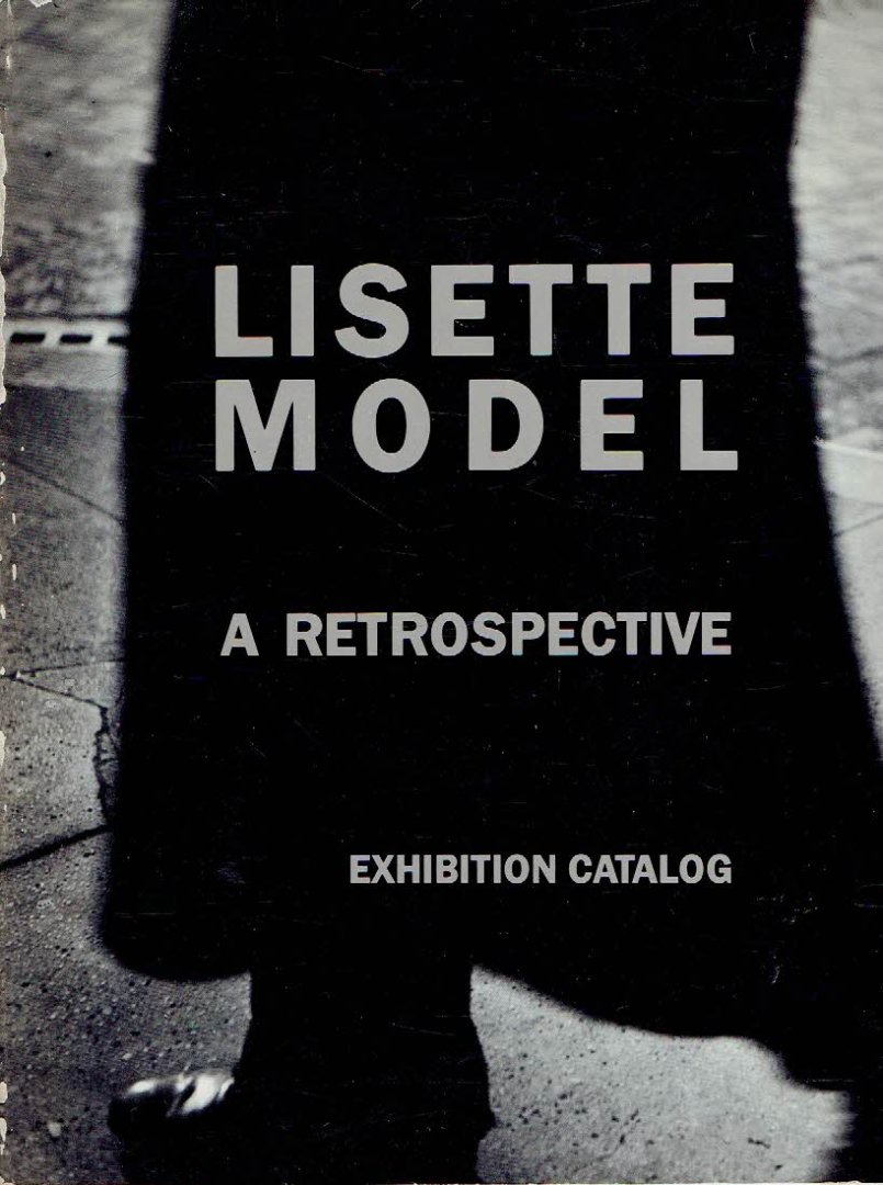 MODEL, Lisette - Lisette Model  - A Retrospective. Exhibition catalog. New Orleans Museum of Art - Summer 1981 - Museum Folkwang - Spring 1982.