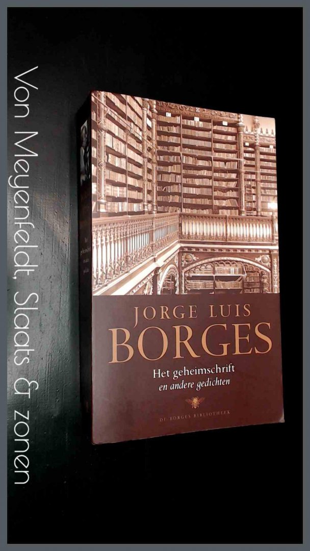 BORGES, JORGE LUIS - Werken, deel 4 :Het geheimschrift en andere gedichten