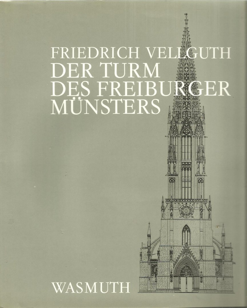 Vllguth Friedriech - DER  TURM  DES FREIBURGER MÜNSTERS