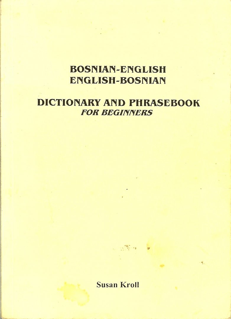 Kroll, Susan - Bosnian-English  English-Bosnian / Dictionary and phrasebook for beginners