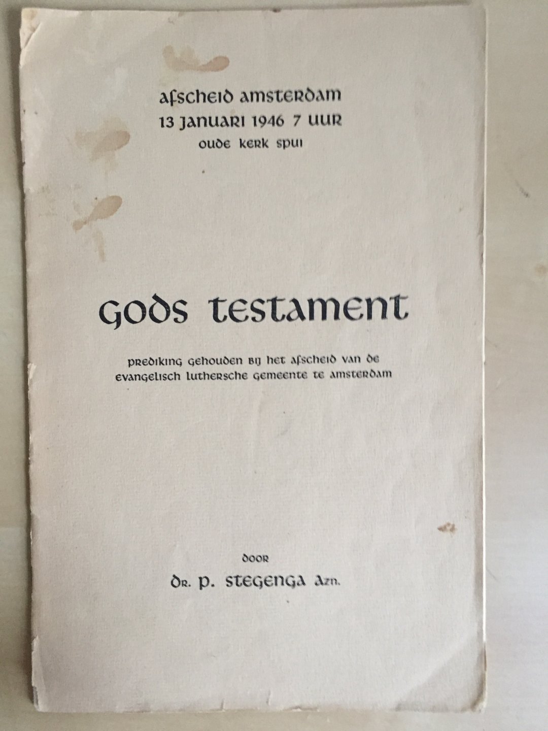 Stegenga Azn., Dr. P. - Gods testament; afscheid evangelisch lutherse gemeente te Amsterdam