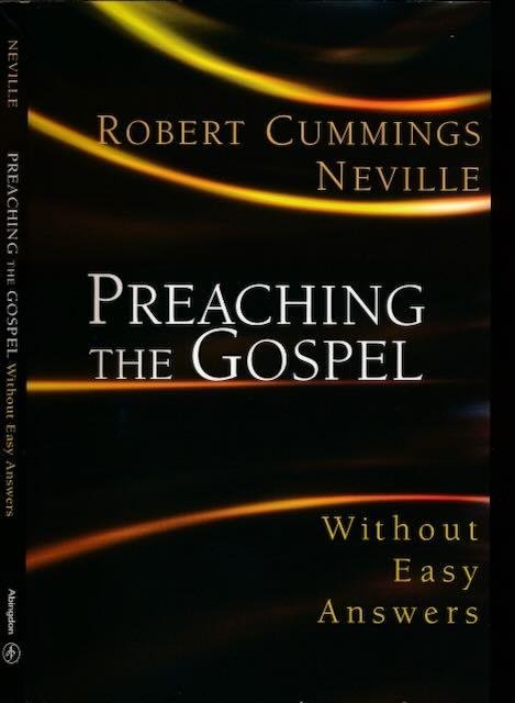Neville, Robert Cummings. - Preaching the Gospel: Without easy answers.